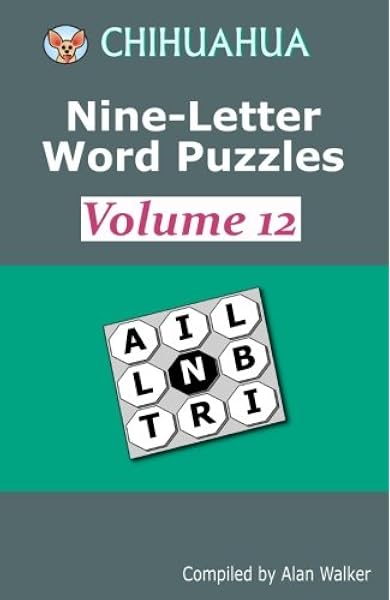 Chihuahua Nine Letter Word Puzzles Volume 12 Walker Alan 9781986108133 Amazon Com Books
