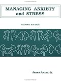 Managing Anxiety and Stress, Archer, James, Jr., 1559590130
