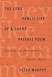 The Long Public Life of a Short Private Poem: Reading and Remembering Thomas Wyatt (Square One: First-Order Questions in the Humanities)