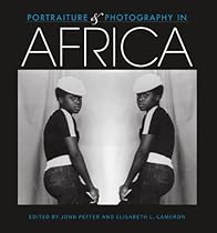 Portraiture and Photography in Africa (African Expressive Cultures)