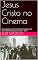 Livro Jesus Cristo no Cinema: Introdução e as Primeiras Imagens em Movimento de Jesus Cristo - Vol. 1