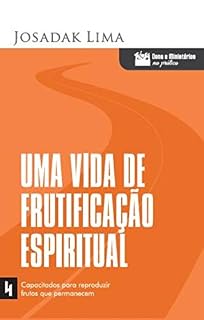 Livro Uma vida de frutificação espiritual (Dons e Ministérios na Prática Livro 4)