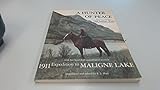 A Hunter of Peace: Mary T.S. Schaffer's Old Indian Trails of the Canadian Rockies (With Her Heretofore Unpublished Account 1911 Expedition to Maligne Lake) by