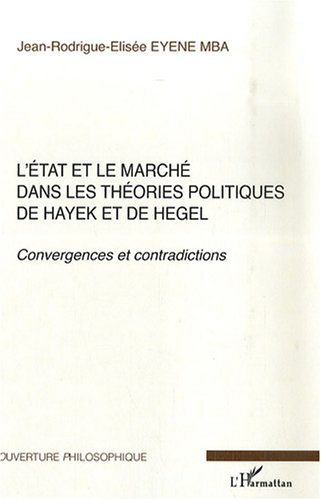 L' État et le marché dans les théories politiques de Hayek et de Hegel