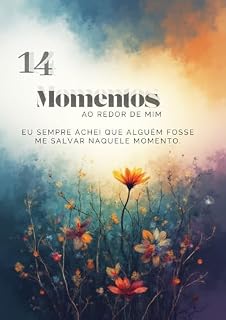 Livro 14 momentos : Ao redor de mim