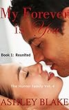 My Forever is You Book 1:  Reunited (The Hunter Family 4)