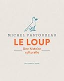 Le loup : Une histoire culturelle by