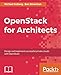 Openstack for Architects by Michael Solberg, Ben Silverman