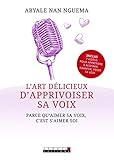 L'art délicieux d'apprivoiser sa voie (Développement personnel) by 