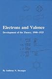 Electrons and Valence: Development of the Theory, 1900-1925 cover
