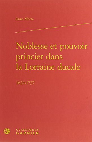 Noblesse et pouvoir princier dans la Lorraine ducale