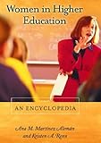 Women in Higher Education: An Encyclopedia, Ana M. Martinez Aleman, Kristen A. Renn, 1576076148