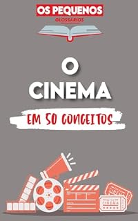 Livro O Pequeno Glossário do Cinema: 50 conceitos para compreender o Cinema