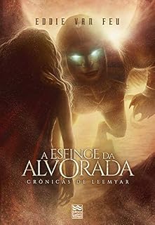 Livro Crônicas de Leemyar #03 - A Esfinge da Alvorada