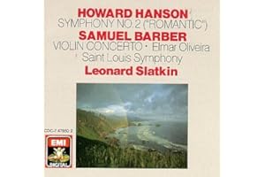 Hanson: Symphony No. 2 "Romantic" / Barber: Violin Concerto
