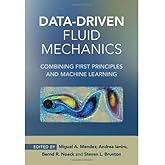 Data-Driven Fluid Mechanics: Combining First Principles and Machine Learning