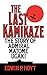 The Last Kamikaze: The Story of Admiral Matome Ugaki by Edwin P. Hoyt