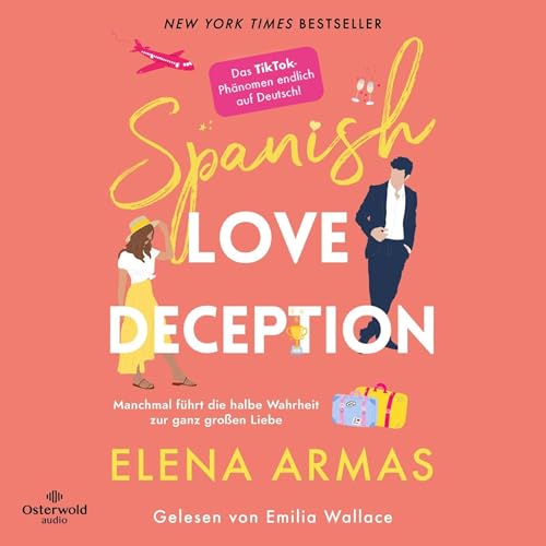Spanish Love Deception: Manchmal führt die halbe Wahrheit zur ganz großen Liebe