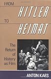 From Hitler to Heimat : The Return of History as Film