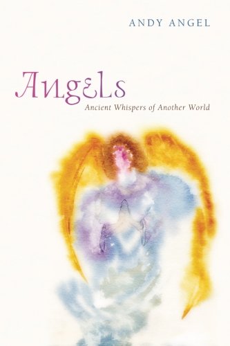 Angels: Ancient Whispers of Another World