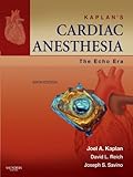 Kaplan's Cardiac Anesthesia: Expert Consult Premium (Expert Consult Title: Online + Print)