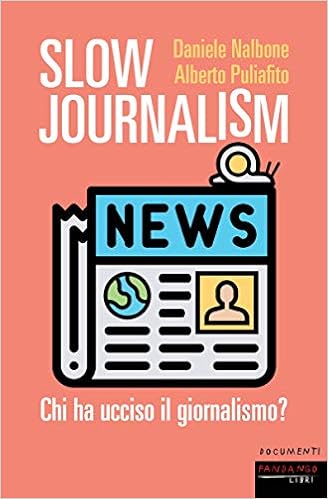 Daniele Nalbone, Alberto Puliafito – Slow Journalism (2019)