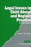 Legal Issues in Child Abuse and Neglect Practice (Interpersonal Violence: The Practice Series)
