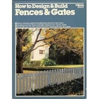 How to Design and Build Fences and Gates (Pbn/05922) 0897210441 Book Cover