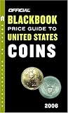The Official Blackbook Price Guide to U.S. Coins 2006, Edition #44 by 