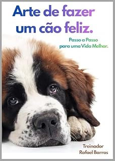 Livro Arte de fazer um cão feliz: Passo a Passo para uma vida melhor