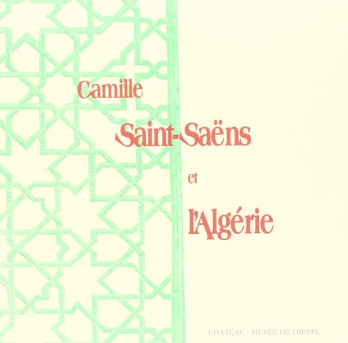 Camille Saint-Saëns et l'Algérie