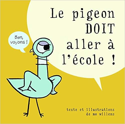 Le  pigeon doit aller à l'école !