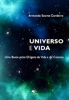 Livro Universo e Vida: Uma Busca pelas Origens da Vida e dos Cosmos