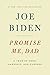 Promise Me, Dad: A Year of Hope, Hardship, and Purpose - Book by Joe Biden