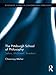The Pittsburgh School of Philosophy: Sellars, McDowell, Brandom (Routledge Studies in Contemporary Philosophy)