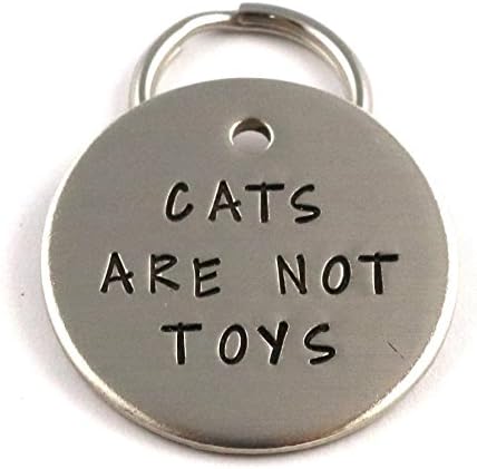 Cats Are Not Toys - Dog Tag - Funny Unique Custom Handmade Pet Tag