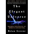 The Elegant Universe: Superstrings, Hidden Dimensions, and the Quest for the Ultimate Theory