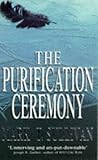 Front cover for the book The Purification Ceremony by Mark T. Sullivan