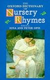 The Oxford Dictionary of Nursery Rhymes by Iona Opie, Peter Opie