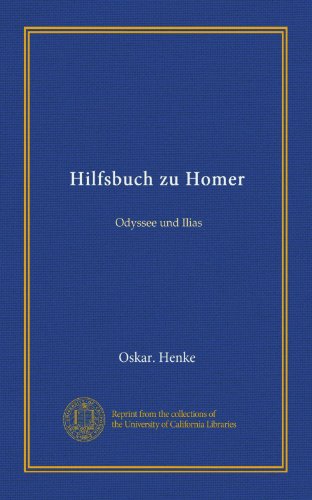 Hilfsbuch zu Homer: Odyssee und Ilias (German Edition)