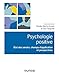 Psychologie positive : Etat des savoirs, champs d'application et perspectives by 