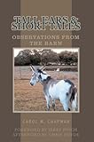 Tall Ears and Short Tales: Observations from the Barn by Carol M. Chapman
