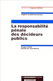 La  responsabilité pénale des décideurs publics