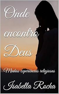 Livro Onde encontro Deus: Minhas experiências religiosas