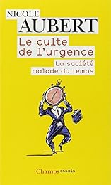 Le  culte de l'urgence
