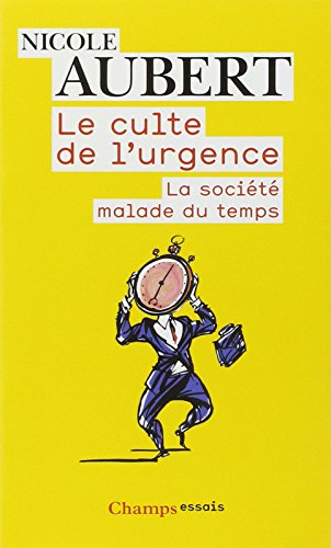 Le  culte de l'urgence