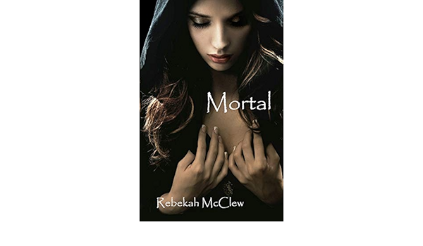 Mortal Mcclew Rebekah 9780983002277 Amazon Com Books
