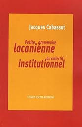 Petite grammaire lacanienne du collectif institutionnel