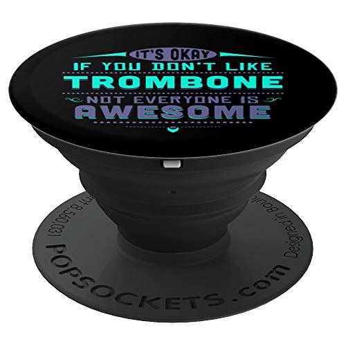 Funny If You Dont Like Trombone Player Gift Accessories PopSockets Grip and Stand for Phones and Tablets