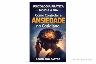Livro Psicologia Prática no Dia a Dia: Ansiedade no Cotidiano